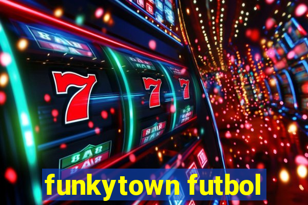 funkytown futbol